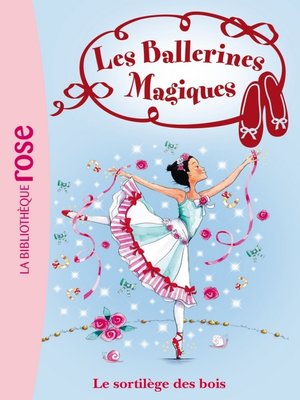 cover image of Les Ballerines Magiques 16--Le sortilège des bois